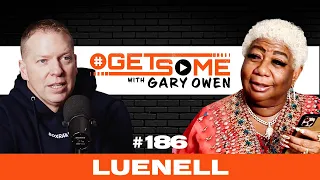 Luenell | #Getsome 186. With Gary Owen