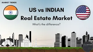 US vs Indian Real Estate Market: What's the difference?