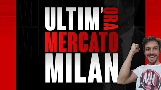 ULTIM'ORA MERCATO MILAN! DOPPIA TRATTATIVA CALDISSIMA!!! - Milan Hello - Andrea Longoni