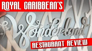 Royal Caribbean's Wonderland Restaurant Review