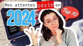 Mes attentes séries en 2024 - TOP10