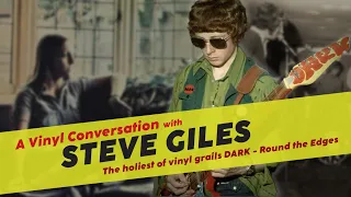 A Vinyl Conversation || Steve Giles || DARK - Dark Round the Edges