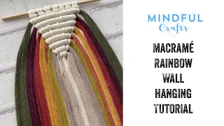 Mindful Crafts Macrame Rainbow Wall Hanging Tutorial