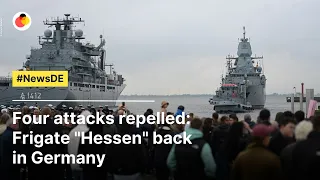 Four attacks repelled: Frigate "Hessen" back in Germany | #NewsDE