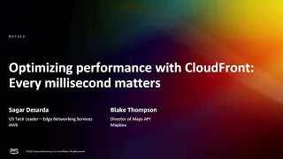 AWS re:Invent 2022 - Optimizing performance with CloudFront: Every millisecond matters (NET313)