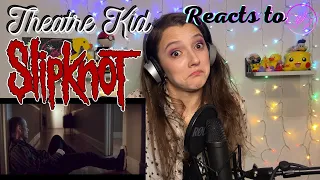 Theatre Kid Reacts to Slipknot: Snuff