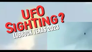 UFO Sighting in Lubbock Texas 2023