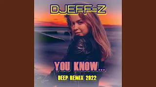 You know... (Deep remix 2022)