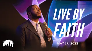 “Live by Faith” | Prophet Brian Carn - May 29, 2022