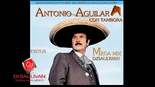 ANTONIO AGUILAR MIX GRANDES EXITOS - DJSAULIVAN