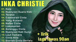 Full Album Inka Christie | Lagu Lawas Terbaik | Lagu Pop Nostalgia 80an - 90an | Lagu Kenangan