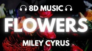 Miley Cyrus - Flowers | 8D Audio 🎧