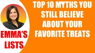 🛑TOP 10 MYTHS YOU STILL BELIEVE ABOUT YOUR FAVORITE TREATS  👉 Perfect List