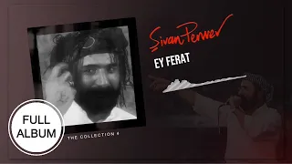 Ey Ferat - Şivan Perwer -  [FULL ALBUM]