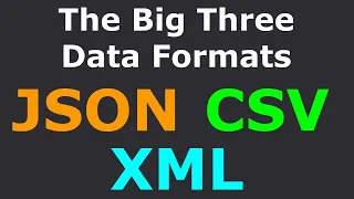 The Big 3 Programming Data Formats (JSON, CSV, XML)