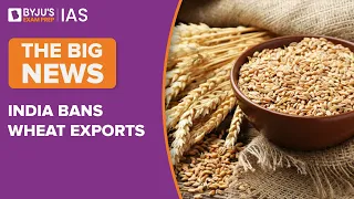 India Bans Wheat Exports - Explained