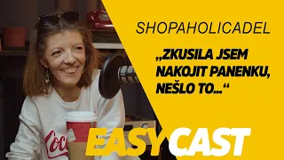 SHOPAHOLICADEL - Scriptujeme videa a smějeme se lidem, že nám to věří. #EasyCast