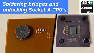 Soldering bridges and unlocking Socket A CPU's
