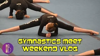 Gymnastics Meet Weekend Vlog | Bethany G