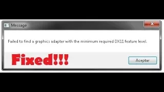 Failed to find a graphics adapter with the minimum required DX11 feature level Fixed 2019