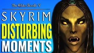 Skyrim - Most Disturbing Moments [Elder Scrolls Lore]