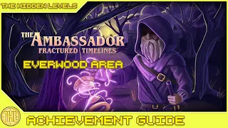 The Ambassador: Fractured Timelines - Everwood Area Achievement Guide (Xbox)