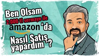 2.000 TL Sermaye ile Amazon'da Satış Nasıl Yapılır?