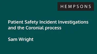 Hempsons webinar: Patient Safety and the Coronial Process - 22 February 2024