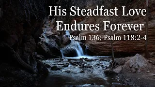 His Steadfast Love Endures Forever - a cappella hymn