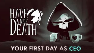 Have a Nice Death | Life in the Afterlife: Your First Day as CEO