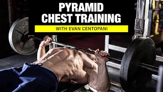 Pyramid Chest & Shoulders Training with Evan Centopani