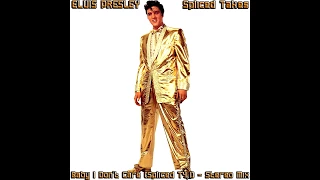 Elvis Presley - Baby I Don't Care (Spliced Takes 4,1), [HD Remaster], HQ