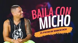 BAILA CON MICHO / ROBERTICO COMEDIANTE / EL PATIO DE ROBERTICO 2023