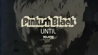 PINKISH BLACK - Until (Official Audio)