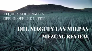 Del Maguey Las Milpas Mezcal Review