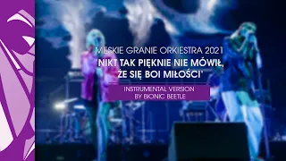 Męskie Granie Orkiestra 2021 - Nikt tak pięknie nie mówił... | Instrumental Version | Bionic Beetle