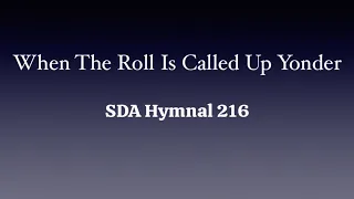 When The Roll Is Called Up Yonder - SDA Hymnal 216