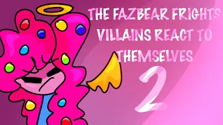 The Fazbear Frights villains react to Themselves - Part 2