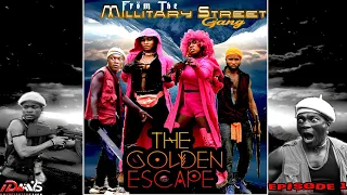 THE GOLDEN ESCAPE (the adventure of NANA and ZINO) from the MILITARY STREET GANG