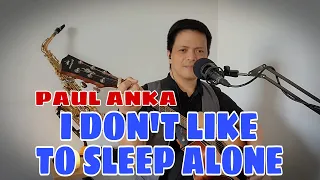I DON'T LIKE TO SLEEP ALONE | PAUL ANKA | RoAr LIVE COVER