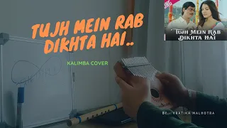 Tujh Mein Rab Dikhta Hai- Instrumental| Kalimba Piano Cover| One Take Video| Rab Ne Bana Di Jodi