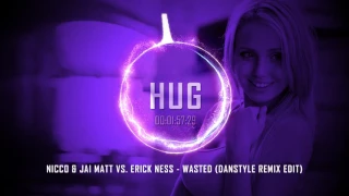 Nicco & Jai Matt vs. Erick Ness - Wasted (Danstyle Remix Edit)