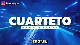CUARTETO PARA BAILAR | Set Mix | Franco Vegas