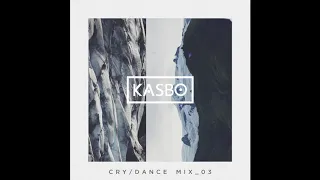 KASBO Cry/Dance Mix Vol. 3 | EDM/Electronic Chill