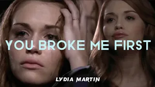 Lydia Martin [ you broke me first ] #teenwolf