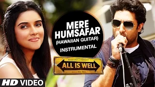 Mere Humsafar - (Hawaiian Guitar) Instrumental | All Is Well | T-Series