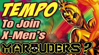 X-Men Spotlight: TEMPO!  Character History + Powers + Future Theories!