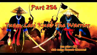 Tuam Leej Kuab The Hmong Shaman Warrior  Part 256 24/2/2022