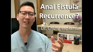 Can my anal fistula come back after surgery? | Dr. Chung explains.