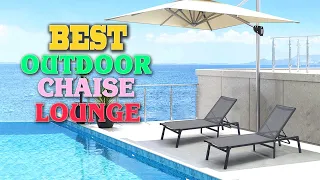 ✅Outdoor Chaise Lounge – Top 10 Best Outdoor Chaise Lounges in 2023.